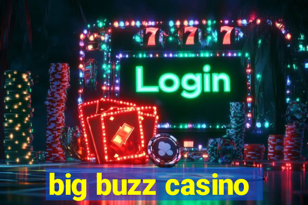 big buzz casino